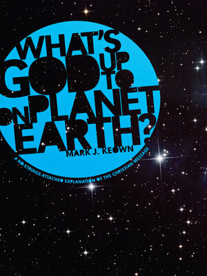 cover image of What God's Up to on Planet Earth?